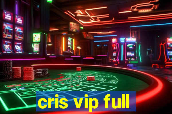 cris vip full